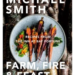 Common Ground Fire, Farm & Feast By Michael Smith Books