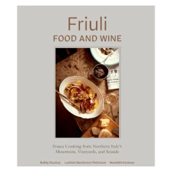 Common Ground 'Friuli Food And Wine' By Bobby Stuckey Summer